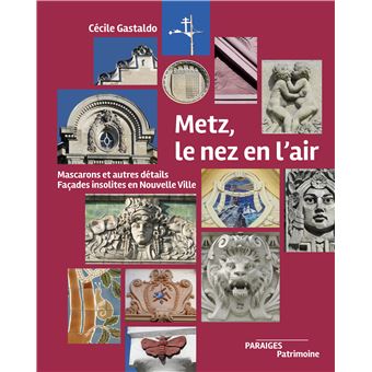 Metz, le nez en l'air