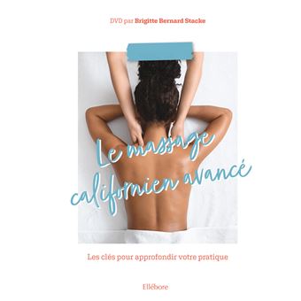 Le massage californien avancé (livre + DVD) - Les clés pour approfondir votre pratique