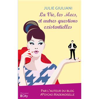 La Vie, les Mecs et autres questions existentielles