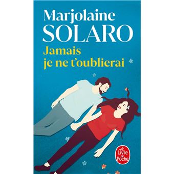 Jamais Je Ne T'oublierai - Poche - Marjolaine Solaro - Achat Livre | Fnac