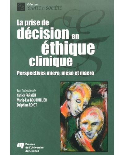 Prise de decision en ethique clinique -  Farmer/bouthill - broché