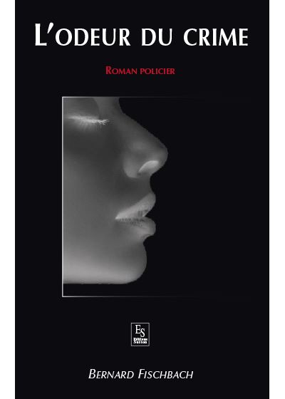 L'odeur du crime - Bernard Fischbach - broché