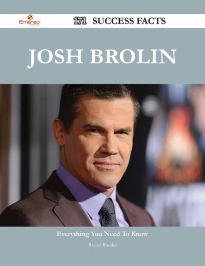 Josh Brolin 171 Success Facts - Everything You Need To Know About Josh ...