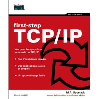 First step tcp-ip cisco press - broché - M.A. Sportack - Achat Livre | fnac