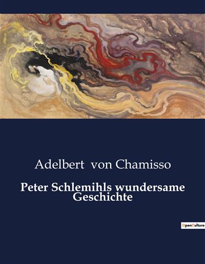 Peter Schlemihls wundersame Geschichte - broché - Adelbert Von Chamisso
