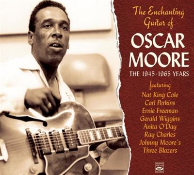 The Enchanting Guitar Of Oscar Moore, The 1945-1965 Years Coffret Deluxe