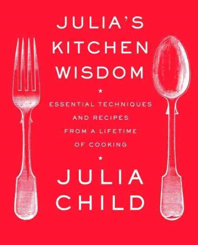 Julia's kitchen wisdom