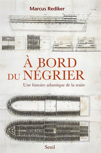 À bord du négrier. Une histoire atlantique de la traite - Marcus Rediker - broché