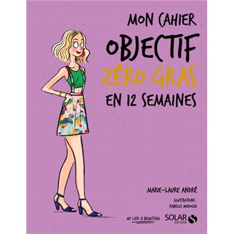 Mon cahier Objectif zéro gras en 12 semaines