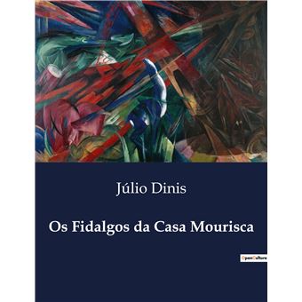 Os Fidalgos Da Casa Mourisca - Broché - Julio Dinis - Achat Livre | Fnac