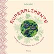 Superaliments - Les trésors Amérindiens dans mon assiette
