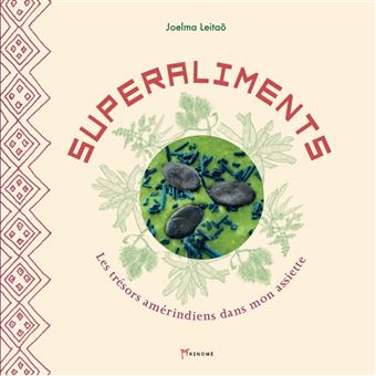 Superaliments - Les trésors Amérindiens dans mon assiette