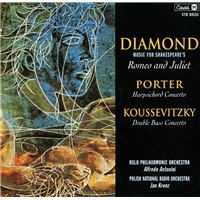 Diamond : Romeo And Juliet / Porter : Harpsichord Concerto / Koussevitsky : Double Bass Concerto