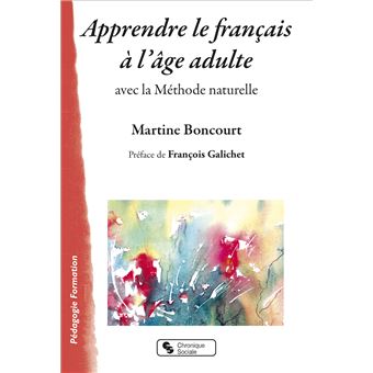 Apprendre le français à l'âge adulte - broché - Martine Boncourt