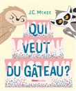 Qui veut du gâteau?