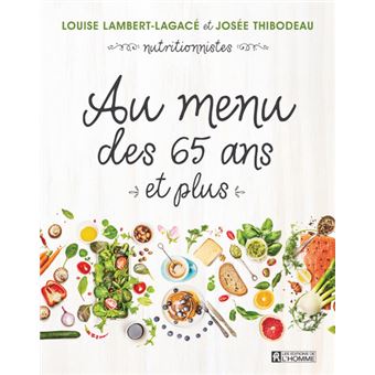 Au Menu Des 65 Ans Et Plus Broche Louise Lambert Lagace Josee Thibodeau Achat Livre Fnac