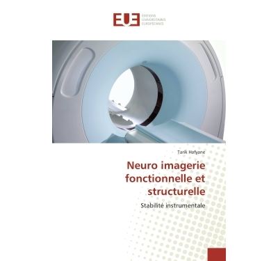 Neuro imagerie fonctionnelle et structurelle