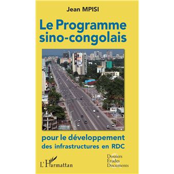 Le programme sino-congolais pour le développement des infrastructures en RDC