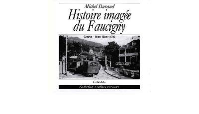 Histoire imagée du Faucigny, Genève Mont-Blanc 1900