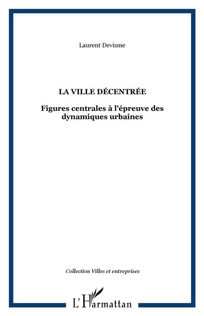 La ville décentrée