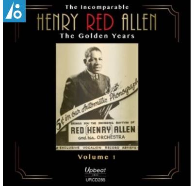 The Incomparable Henry Red Allen : The Golden Years Volume 1