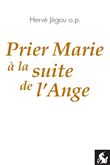 Prier marie a la suite de l'ange