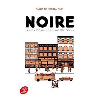 Noire - La vie méconnue de Claudette Colvin