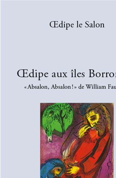 Œdipe aux îles Borromées Absalon, absalon !