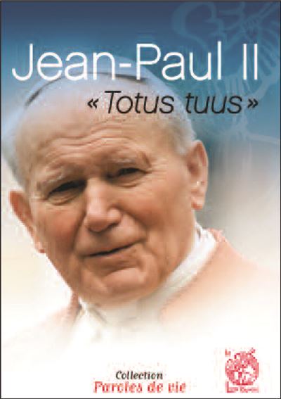 jean-paul-ii-totus-tuus-je-suis-tout-toi-broch-jean-paul-ii