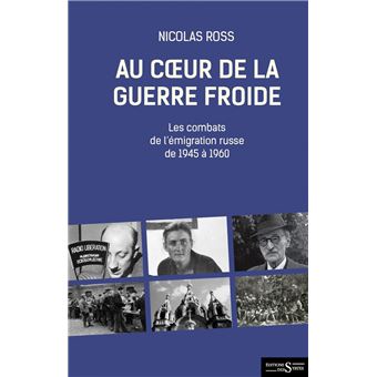 Au coeur de la guerre froide - Les combats de l’émigration r