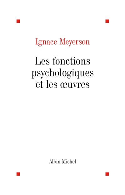 Les Fonctions psychologiques et les oeuvres - Ignace Meyerson - broché
