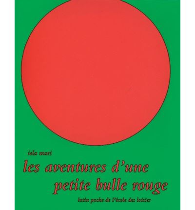 Les aventures d'une petite bulle rouge - Iela Mari - cartonné