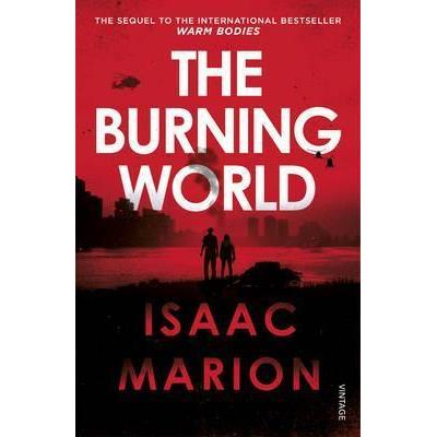 The burning world - Isaac Marion - Poche