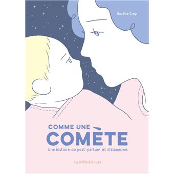 Comme une comète - Une histoire de post-partum et d'albinisme - 1
