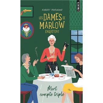 Mort compte triple. Les Dames de Marlow enquêtent, tome 1