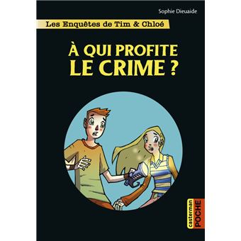 Les enquêtes de ChloéA qui profite le crime