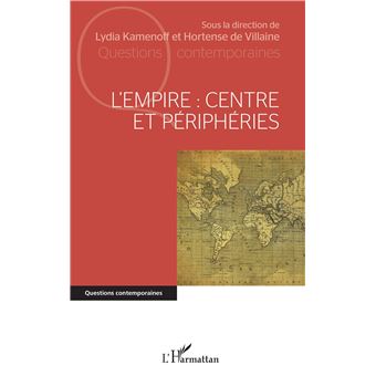 L'Empire : centre et périphéries