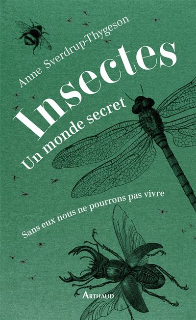 Insectes : un monde secret - Anne Sverdrup-Thygeson - broché