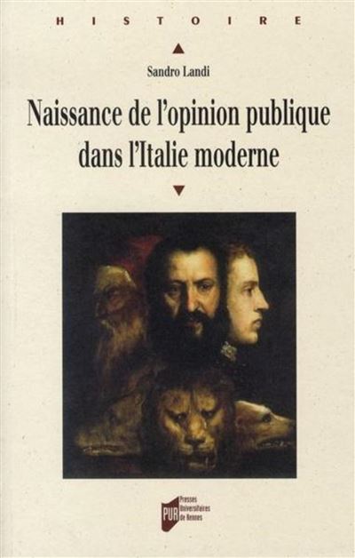 Naissance de l opinion publique dans l italie moderne xvie-xviiie siecles
