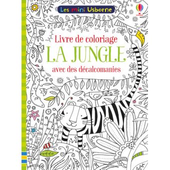 La Jungle Livre De Coloriage Des Decalcomanies Broche Rosamund Smith Eric Harrison Ruth Russell Achat Livre Fnac