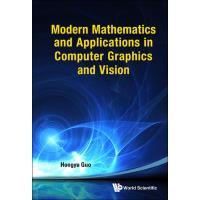 Modern Mathematics And Applications In Computer Graphics And Vision