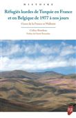 Réfugiés kurdes de Turquie en France et en Belgique de 1977 à nos jours