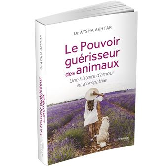 Le Pouvoir guérisseur des animaux - Une histoire d'amour et d'empathie