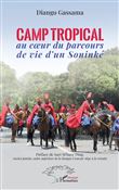 Camp tropical au coeur du parcours de vie d'un Soninké