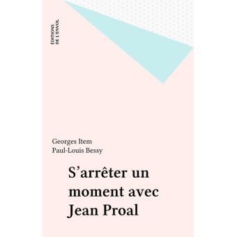 S'arrêter un moment avec Jean Proal - 1