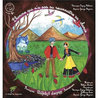 L'homme qui n'a pas su reconnaître sa chance - Conte arménien bilingue français-arménien - Livre + CD