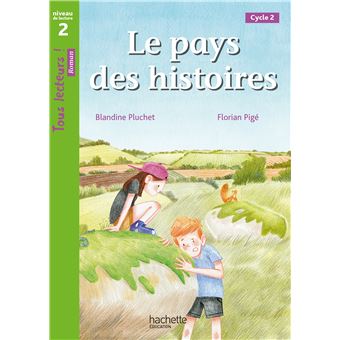 Le Pays des histoires - Tous lecteurs ! Niveau 2 - Livre élève