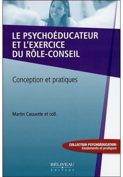 Le psychoéducateur et l'exercice du rôle-conseil