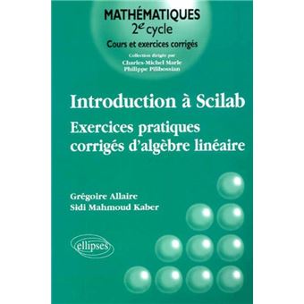 Introduction à Scilab - Exercices Pratiques Corrigés D'algèbre Linéaire ...