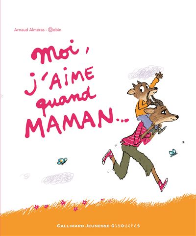 Moi, j'aime quand maman... - Arnaud Alméras - cartonné